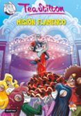 tea stilton 16: mision flamenco-tea stilton-9788408124245 tea stilton 16: mision flamenco-tea stilton-9788408124245