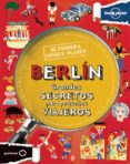 berlin: grandes secretos para pequeños viajeros (mi primera lonel y planet)-helen greathead-9788408125945 berlin: grandes secretos para pequeños viajeros (mi primera lonel y planet)-helen greathead-9788408125945