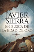 en busca de la edad de oro-javier sierra-9788408135845 en busca de la edad de oro-javier sierra-9788408135845
