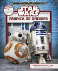 star wars. fabrica de droides: libro con 3 figuras para montar-9788408146445 star wars. fabrica de droides: libro con 3 figuras para montar-9788408146445