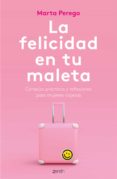 la felicidad en tu maleta-marta perego-9788408187745 la felicidad en tu maleta-marta perego-9788408187745