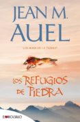 los refugios de piedra (los hijos de la tierra 5)-jean m. auel-9788415140245 los refugios de piedra (los hijos de la tierra 5)-jean m. auel-9788415140245