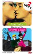 a por todas y llevame a casa-libertad moran-9788415294245 a por todas y llevame a casa-libertad moran-9788415294245