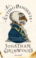 el ultimo banquete-jonathan grimwood-9788415608745 el ultimo banquete-jonathan grimwood-9788415608745