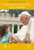 dios sale a nuestro encuentro-jorge (papa francisco) bergoglio-9788415980445 dios sale a nuestro encuentro-jorge (papa francisco) bergoglio-9788415980445