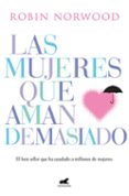 las mujeres que aman demasiado-robin norwood-9788416076345 las mujeres que aman demasiado-robin norwood-9788416076345