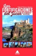 las fortificaciones del jucar-rafael cebrian gimeno-9788416130245 las fortificaciones del jucar-rafael cebrian gimeno-9788416130245