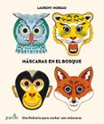 mascaras en el bosque-laurent moreau-9788416429745 mascaras en el bosque-laurent moreau-9788416429745