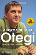 otegi, la força de la pau-antoni batista-9788416457045 otegi, la força de la pau-antoni batista-9788416457045