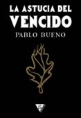 la astucia del vencido (ebook)-9788416637645 la astucia del vencido (ebook)-9788416637645