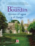 como el agua y el fuego (ebook)-françoise bourdin-9788416690145 como el agua y el fuego (ebook)-françoise bourdin-9788416690145