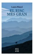 el risc més gran-laura pinyol-9788416743445 el risc més gran-laura pinyol-9788416743445