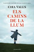 els camins de la llum-coia valls-9788416930845 els camins de la llum-coia valls-9788416930845