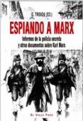 espiando a marx: informes de la policia secreta y otros documentos sobre karl marx-g tridon-9788416995745 espiando a marx: informes de la policia secreta y otros documentos sobre karl marx-g tridon-9788416995745