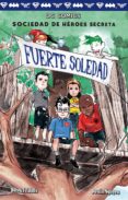 fuerte soledad (sociedad de heroes secreta)-derek fridolfs-9788417036645 fuerte soledad (sociedad de heroes secreta)-derek fridolfs-9788417036645