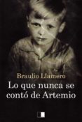 Descargas de libros de dominio público LO QUE NUNCA SE CONTÓ DE ARTEMIO  de BRAULIO LLAMERO CRESPO 9788418117855 en español