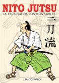 nito jutsu: la escuela de los dos sables-jose santos nalda albiac-9788420304045 nito jutsu: la escuela de los dos sables-jose santos nalda albiac-9788420304045