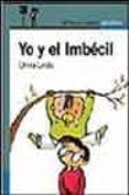yo y el imbecil-elvira lindo-9788420400945 yo y el imbecil-elvira lindo-9788420400945