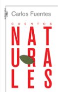 cuentos naturales-carlos fuentes-9788420473345 cuentos naturales-carlos fuentes-9788420473345