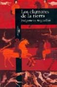 los clamores de la tierra-fulgencio (1955- ) argüelles-9788420481845 los clamores de la tierra-fulgencio (1955- ) argüelles-9788420481845