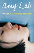 hasta el fin del mundo (ebook)-amy lab-9788420484945 hasta el fin del mundo (ebook)-amy lab-9788420484945