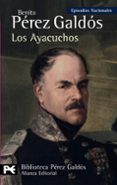 los ayacuchos (episodios nacionales, 29 / tercera serie)-benito perez galdos-9788420669045 los ayacuchos (episodios nacionales, 29 / tercera serie)-benito perez galdos-9788420669045