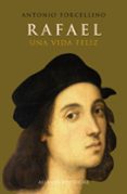 rafael: una vida feliz-antonio forcellino-9788420693545 rafael: una vida feliz-antonio forcellino-9788420693545