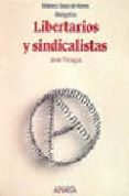 libertarios y sindicalistas-javier paniagua-9788420748245 libertarios y sindicalistas-javier paniagua-9788420748245