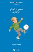 ¿que le pasa a papa?-paloma muiña-9788421663745 ¿que le pasa a papa?-paloma muiña-9788421663745