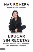 Los mejores vendedores de libros electrónicos descargar EDUCAR SIN RECETAS de MAR ROMERA (Spanish Edition) 9788423360345