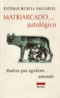matriarcado patologico: madres que agobian amando-esteban murcia-valcarcel-9788425420245 matriarcado patologico: madres que agobian amando-esteban murcia-valcarcel-9788425420245