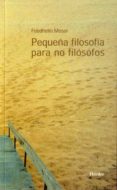 pequeña filosofia para no filosofos-friedhelm moser-9788425422645 pequeña filosofia para no filosofos-friedhelm moser-9788425422645