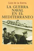 la guerra naval en el mediterraneo (1940-1943) (5ª ed.)-luis de la sierra-9788426102645 la guerra naval en el mediterraneo (1940-1943) (5ª ed.)-luis de la sierra-9788426102645