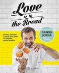 love is in the bread-daniel jorda-oscar gomez-9788426143945 love is in the bread-daniel jorda-oscar gomez-9788426143945