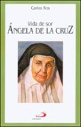 vida de sor angela de la cruz-carlos ros-9788428518345 vida de sor angela de la cruz-carlos ros-9788428518345