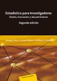 estadistica para investigadores: diseño, innovacion y descubrimie nto (2ª ed.)-george e.p. box-9788429150445 estadistica para investigadores: diseño, innovacion y descubrimie nto (2ª ed.)-george e.p. box-9788429150445