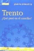 trento, ¿qué paso en el concilio?-john w. o malley-9788429324945 trento, ¿qué paso en el concilio?-john w. o malley-9788429324945