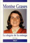 montse grases: la alegria de la entrega (3ª ed.)-jose miguel cejas-9788432130045 montse grases: la alegria de la entrega (3ª ed.)-jose miguel cejas-9788432130045