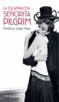 la escandalosa señorita pilgrim-frederica sagor maas-9788432214745 la escandalosa señorita pilgrim-frederica sagor maas-9788432214745