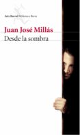 desde la sombra (ebook)-juan jose millas-9788432229145 desde la sombra (ebook)-juan jose millas-9788432229145