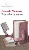 tres vidas de santos (ebook)-eduardo mendoza-9788432290145 tres vidas de santos (ebook)-eduardo mendoza-9788432290145