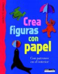 crea figuras con papel-9788432984945 crea figuras con papel-9788432984945