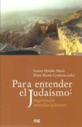 para entender el judaismo: sugerencias interdisciplinares-lorena miralles macia-9788433854445 para entender el judaismo: sugerencias interdisciplinares-lorena miralles macia-9788433854445