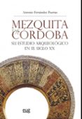 mezquita de cordoba. su estudio arqueologico en el siglo xx-antonio fernandez-puertas-9788433858245 mezquita de cordoba. su estudio arqueologico en el siglo xx-antonio fernandez-puertas-9788433858245
