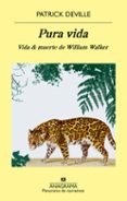 pura vida-patrick deville-9788433980045 pura vida-patrick deville-9788433980045