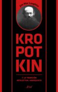 kropotkin y la tradicion intelectual anarquista (ebook)-9788434426245 kropotkin y la tradicion intelectual anarquista (ebook)-9788434426245