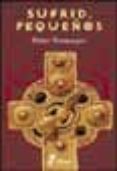 sufrid, pequeños iii (las aventuras de sor fidelma)-peter tremayne-9788435055345 sufrid, pequeños iii (las aventuras de sor fidelma)-peter tremayne-9788435055345