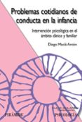 problemas cotidianos de conducta en la infancia: intervencion psi cologica en el ambito clinico y familiar-diego macia anton-9788436821345 problemas cotidianos de conducta en la infancia: intervencion psi cologica en el ambito clinico y familiar-diego macia anton-9788436821345