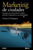 marketing de ciudades: estrategias para el desarrollo de ciudades atractivas y competitivas en un mundo global-victoria de elizagarate-9788436822045 marketing de ciudades: estrategias para el desarrollo de ciudades atractivas y competitivas en un mundo global-victoria de elizagarate-9788436822045