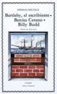 bartleby, el escribiente. benito cereno. billy budd-herman melville-9788437606545 bartleby, el escribiente. benito cereno. billy budd-herman melville-9788437606545